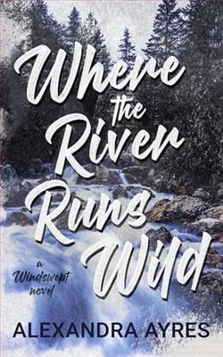 Where the River Runs Wild by Alexandra Ayres