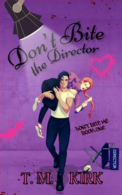 Don't Bite the Director by T. M. Kirk