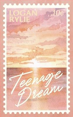 Teenage Dream by Logan Rylie