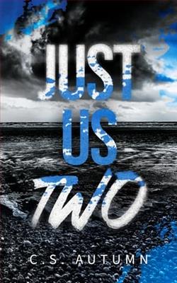 Just Us Two by C.S. Autumn