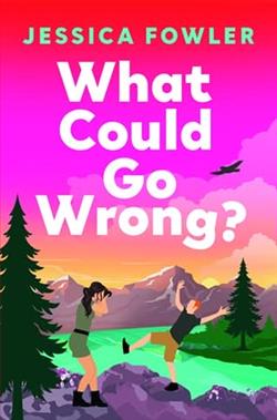 What Could Go Wrong? by Jessica Fowler
