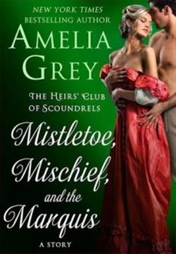 Mistletoe, Mischief, and the Marquis by Amelia Grey
