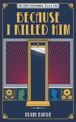 Because I Killed Him by Edith Birde