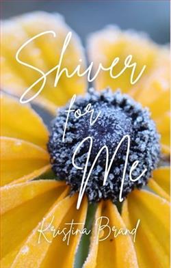 Shiver For Me by Kristina Brand