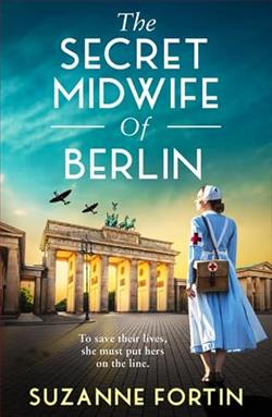 The Secret Midwife of Berlin by Suzanne Fortin