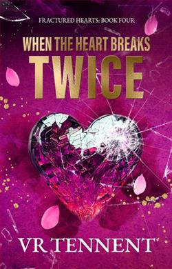 When The Heart Breaks Twice by V.R. Tennent