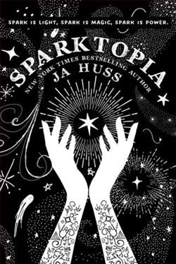Sparktopia by J.A. Huss
