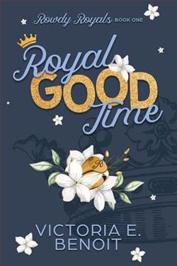 Royal Good Time by Victoria E Benoit