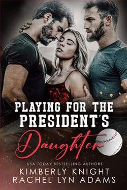 Playing for the President's Daughter by Kimberly Knight