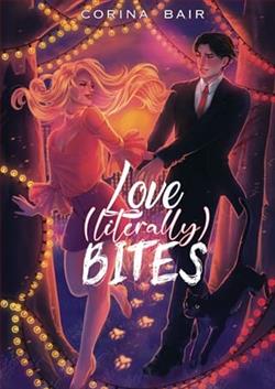 Love (Literally) Bites by Corina Bair