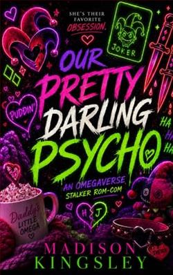 Our Pretty Darling Psycho by Madison Kingsley