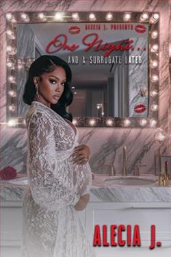 One Night… And A Surrogate Later by Alecia J.