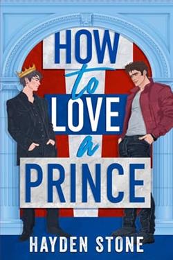How to Love a Prince by Hayden Stone