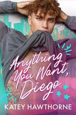 Anything You Want, Diego by Katey Hawthorne