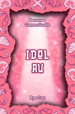 Idol AU by Rye Cox