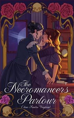 The Necromancer's Parlour by Olina Wayland