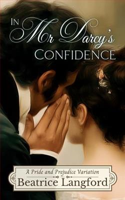 In Mr Darcy's Confidence by Beatrice Langford