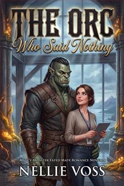 The Orc Who Said Nothing by Nellie Voss