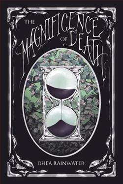 The Magnificence of Death by Rhea Rainwater