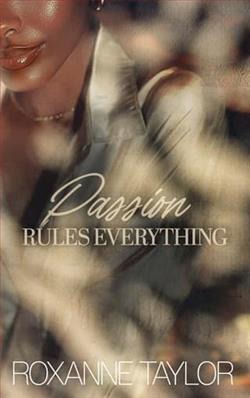 Passion Rules Everything by Roxanne Taylor