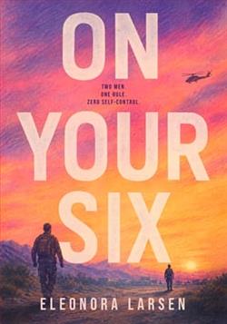 On Your Six by Eleonora Larsen